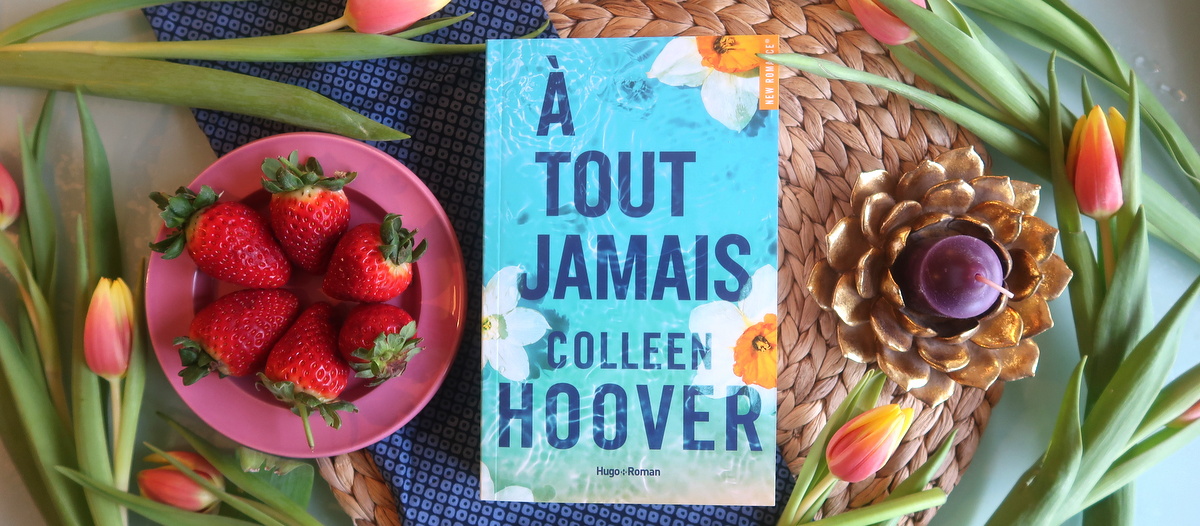 À tout jamais, de Colleen Hoover : la suite des aventures de Lily